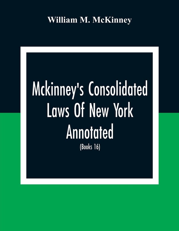Couverture_Mckinney'S Consolidated Laws Of New York Annotated; As Amended To The Close Of The Regular Session Of The Legislature Of 1916; (Books 16) Education Law