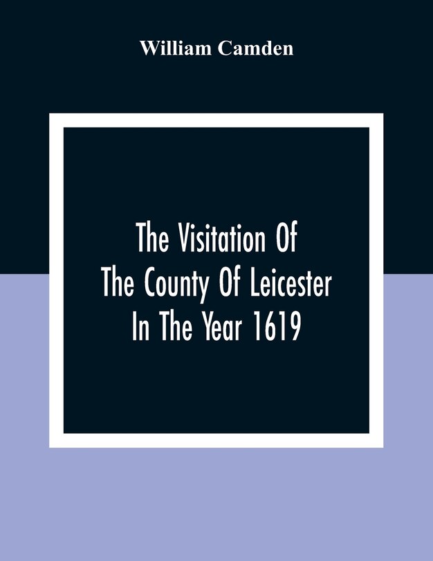 Couverture_The Visitation Of The County Of Leicester In The Year 1619