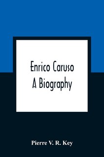 Front cover_Enrico Caruso; A Biography