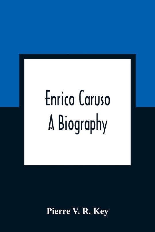 Front cover_Enrico Caruso; A Biography