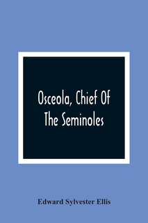 Front cover_Osceola, Chief Of The Seminoles