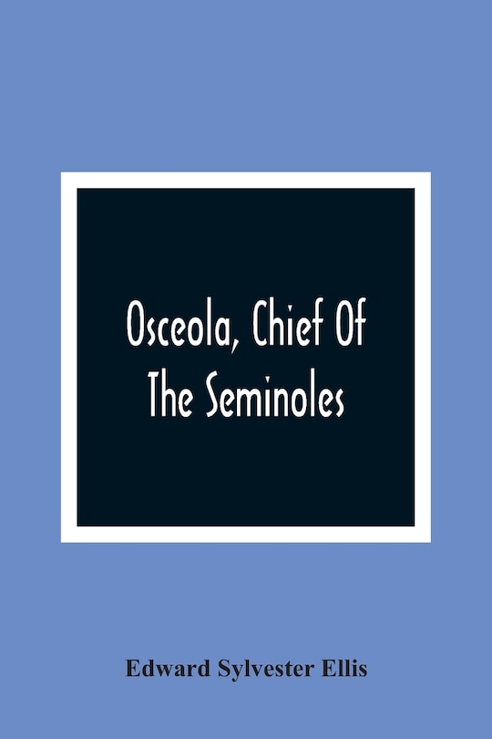 Front cover_Osceola, Chief Of The Seminoles
