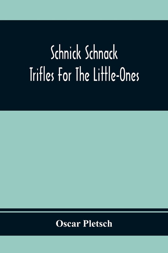 Front cover_Schnick Schnack; Trifles For The Little-Ones