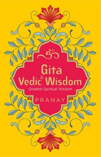Couverture_Gita & Vedic Wisdom, Greatest Spiritual Wisdom