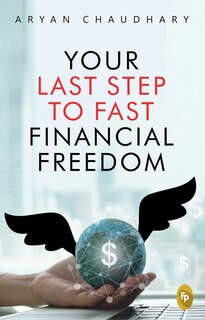 Front cover_Your Last Step To Fast Financial Freedom