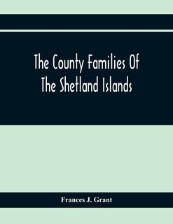 Front cover_The County Families Of The Shetland Islands