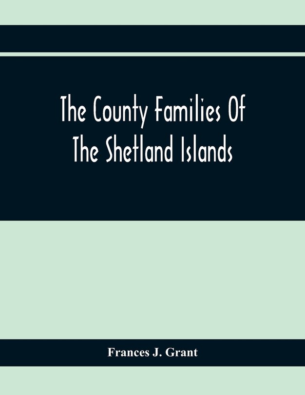 Front cover_The County Families Of The Shetland Islands