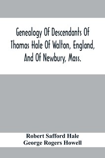 Front cover_Genealogy Of Descendants Of Thomas Hale Of Walton, England, And Of Newbury, Mass.; With Additions By Other Members Of The Family.