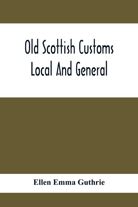Couverture_Old Scottish Customs; Local And General