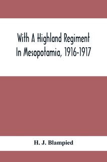 Front cover_With A Highland Regiment In Mesopotamia, 1916-1917