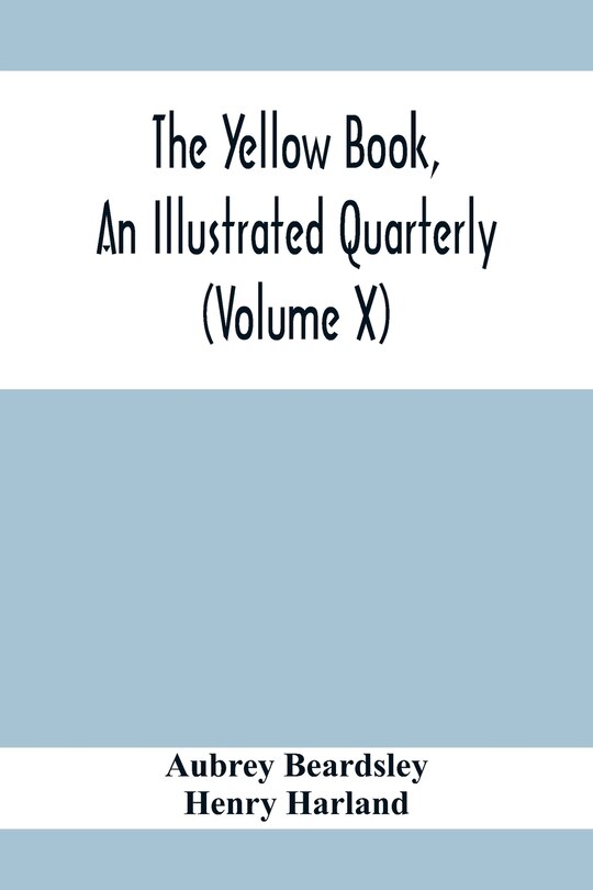 Couverture_The Yellow Book, An Illustrated Quarterly (Volume X)