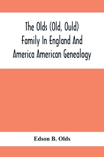 Couverture_The Olds (Old, Ould) Family In England And America