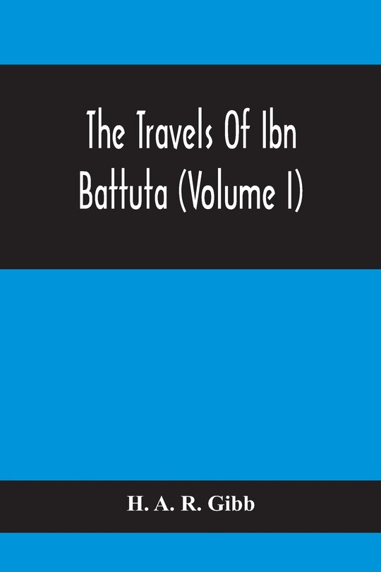 Front cover_The Travels Of Ibn Battuta (Volume I)
