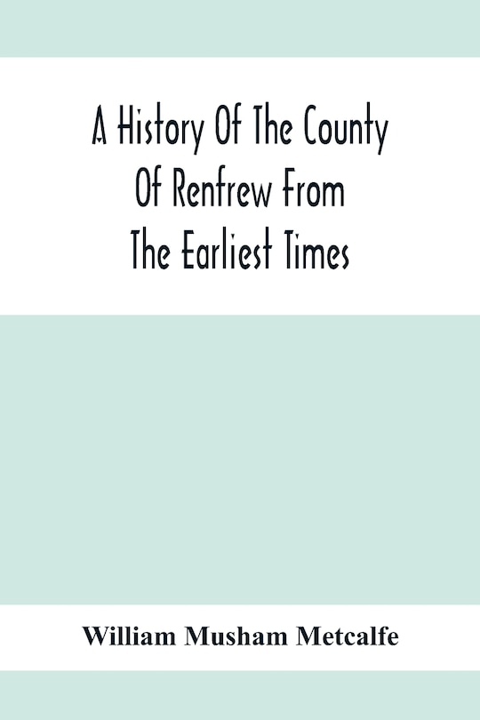 Front cover_A History Of The County Of Renfrew From The Earliest Times