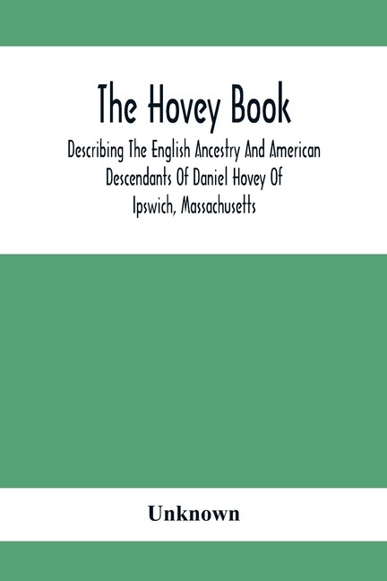 Couverture_The Hovey Book, Describing The English Ancestry And American Descendants Of Daniel Hovey Of Ipswich, Massachusetts