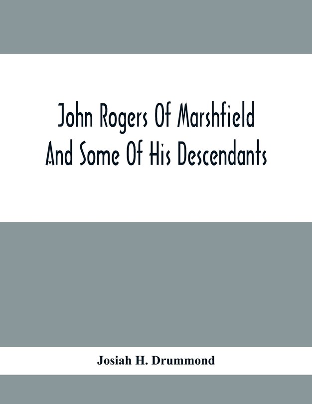 Front cover_John Rogers Of Marshfield And Some Of His Descendants