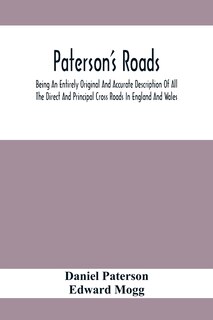 Front cover_Paterson'S Roads; Being An Entirely Original And Accurate Description Of All The Direct And Principal Cross Roads In England And Wales, With Part Of The Roads Of Scotland, To Which Are Added Topographical Sketches Of The Several Cities, Market Towns, And