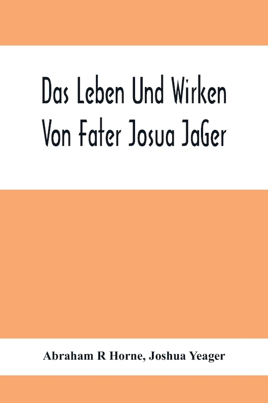 Front cover_Das Leben Und Wirken Von Fater Josua JäGer