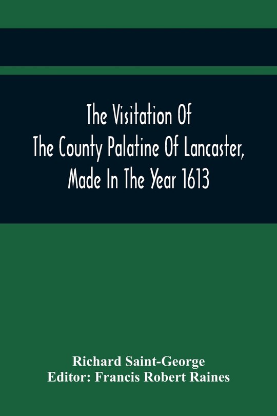 Front cover_The Visitation Of The County Palatine Of Lancaster, Made In The Year 1613