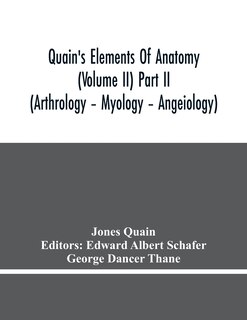 Front cover_Quain'S Elements Of Anatomy (Volume Ii) Part Ii (Arthrology - Myology - Angeiology)