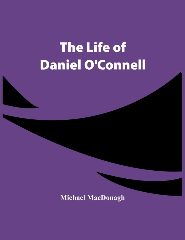 Front cover_The Life Of Daniel O'Connell