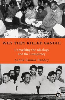Front cover_Why They Killed Gandhi Unmasking the Ideology and the Conspiracy