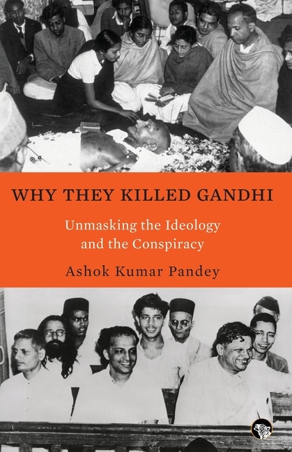 Front cover_Why They Killed Gandhi Unmasking the Ideology and the Conspiracy