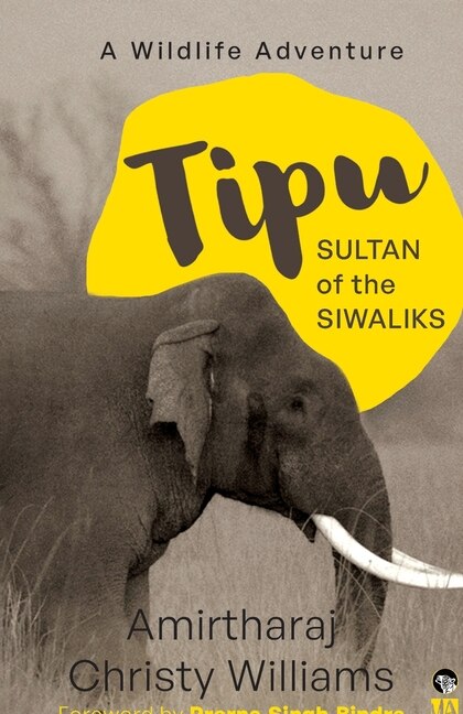Front cover_Tipu, Sultan of the Siwaliks a Wildlife Adventure