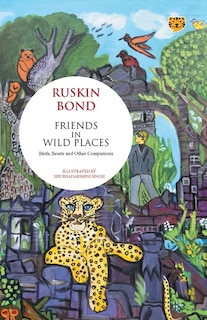 Front cover_Friends in Wild Places Birds, Beasts and Other Companions