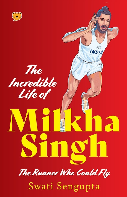 Couverture_The Incredible Life of Milkha Singh the Runner Who Could Fly