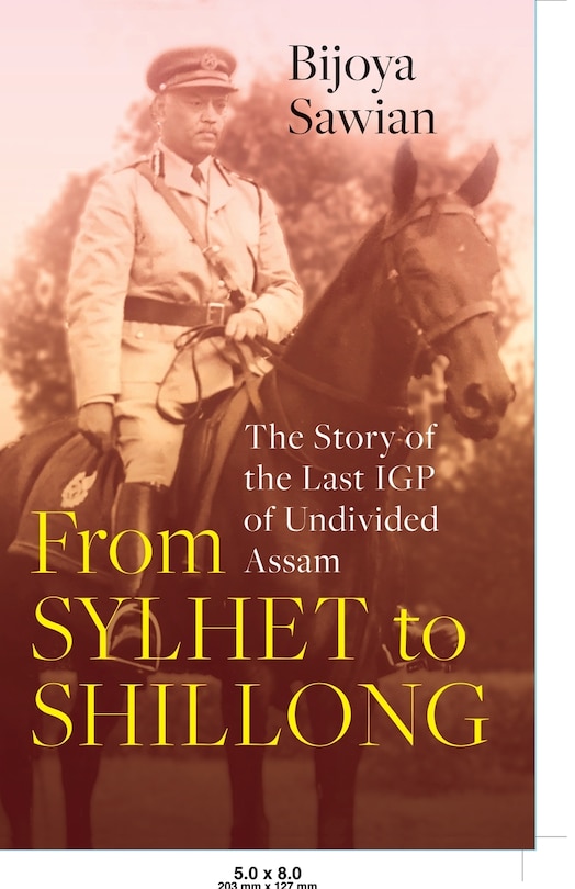 Couverture_From Sylhet to Shillong the Story of the Last Igp of Undivided Assam