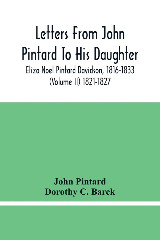 Couverture_Letters From John Pintard To His Daughter, Eliza Noel Pintard Davidson, 1816-1833 (Volume Ii) 1821-1827