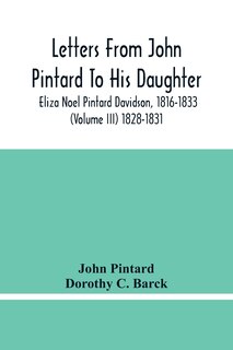 Couverture_Letters From John Pintard To His Daughter, Eliza Noel Pintard Davidson, 1816-1833 (Volume Iii) 1828-1831