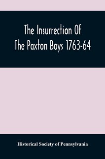 Front cover_The Insurrection Of The Paxton Boys 1763-64