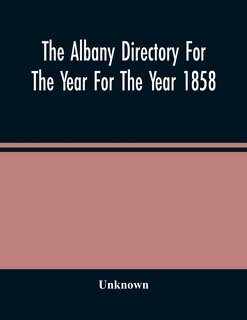 Couverture_The Albany Directory For The Year For The Year 1858