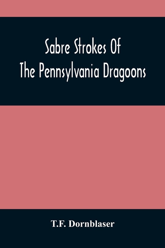 Couverture_Sabre Strokes Of The Pennsylvania Dragoons
