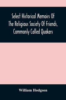 Front cover_Select Historical Memoirs Of The Religious Society Of Friends, Commonly Called Quakers