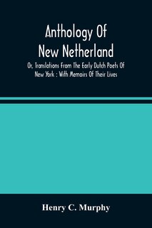 Couverture_Anthology Of New Netherland, Or, Translations From The Early Dutch Poets Of New York