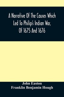 Front cover_A Narrative Of The Causes Which Led To Philip'S Indian War, Of 1675 And 1676