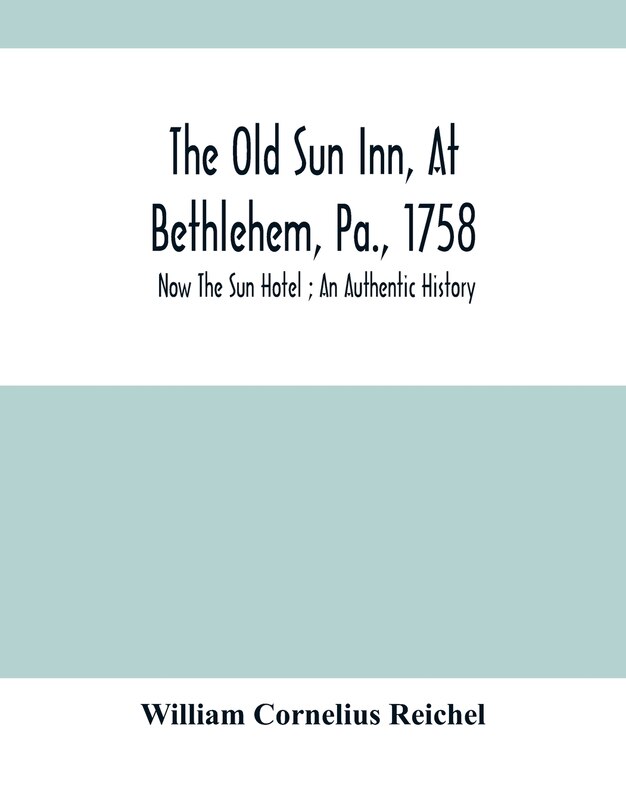 Front cover_The Old Sun Inn, At Bethlehem, Pa., 1758
