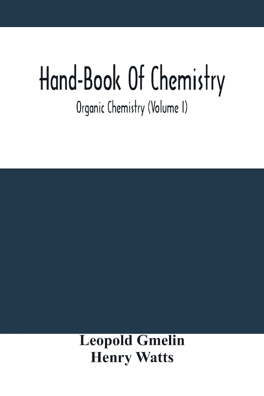 Front cover_Hand-Book Of Chemistry; Organic Chemistry (Volume I)