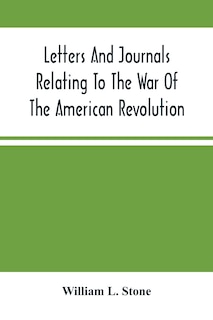 Front cover_Letters And Journals Relating To The War Of The American Revolution, And The Capture Of The German Troops At Saratoga