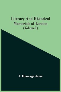 Literary And Historical Memorials Of London (volume I)