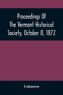 Proceedings Of The Vermont Historical Society, October 8, 1872