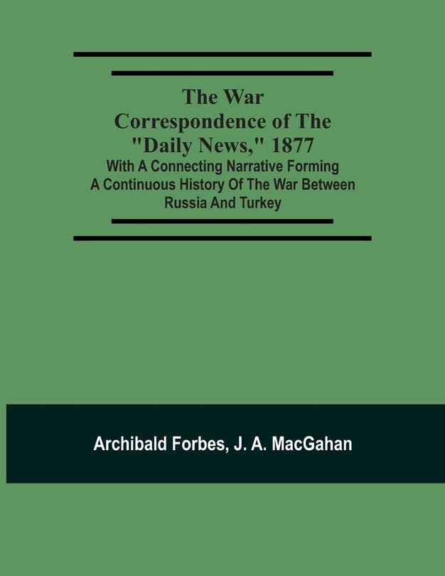 Front cover_The War Correspondence Of The Daily News, 1877