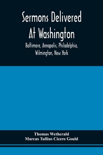 Couverture_Sermons Delivered At Washington, Baltimore, Annapolis, Philadelphia, Wilmington, New York