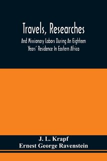 Front cover_Travels, Researches, And Missionary Labors During An Eighteen Years' Residence In Eastern Africa