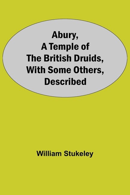 Front cover_Abury, A Temple Of The British Druids, With Some Others, Described