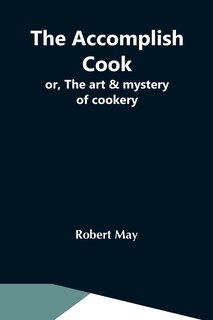 Front cover_The Accomplish Cook; Or, The Art & Mystery Of Cookery