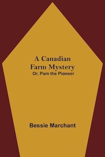 Couverture_A Canadian Farm Mystery; Or, Pam the Pioneer